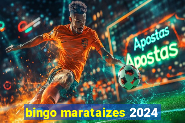 bingo marataizes 2024